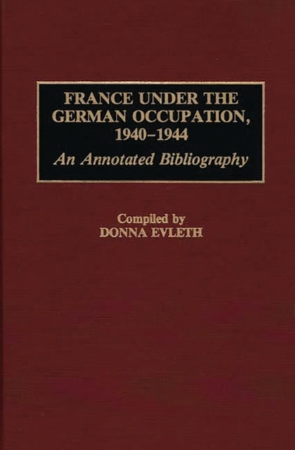 France Under the German Occupation, 1940-1944