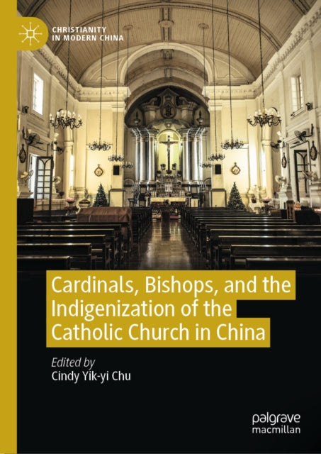 Cardinals, Bishops, and the Indigenization of the Catholic Church in China
