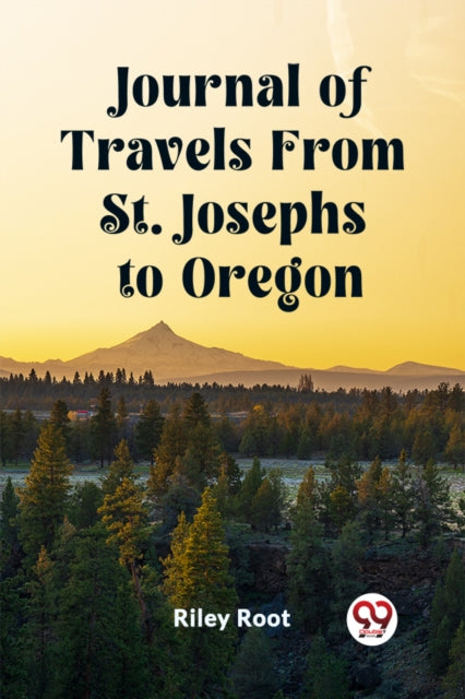 Journal of Travels From St. Josephs to Oregon (Edition2023)