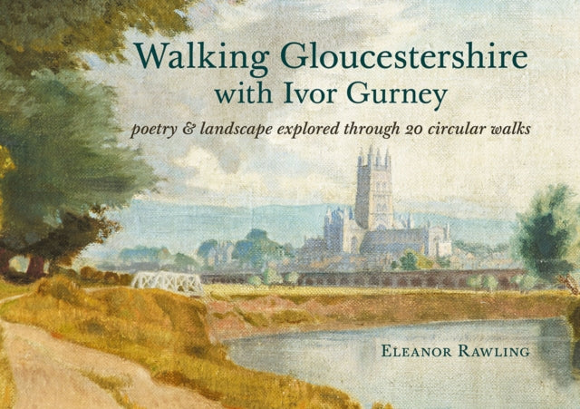 Walking Gloucestershire with Ivor Gurney