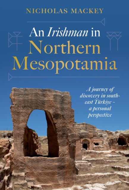 Irishman in Northern Mesopotamia