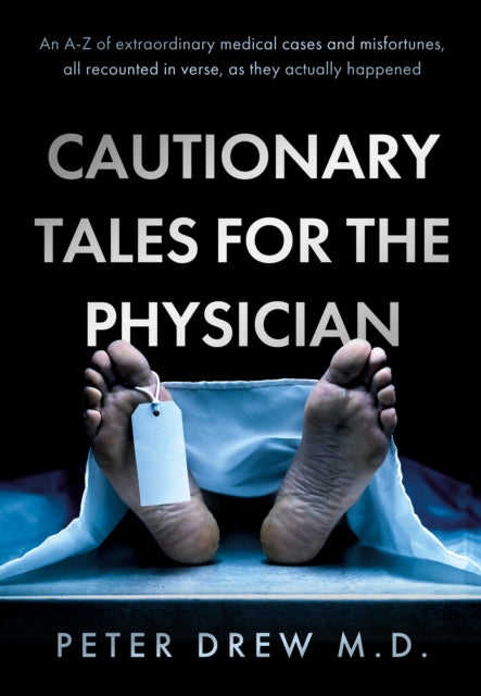 Cautionary Tales for the Physician