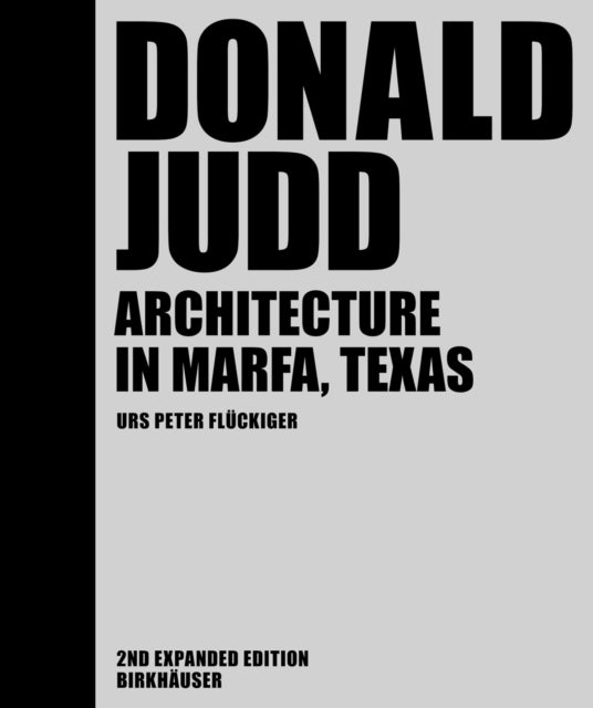 DONALD JUDD: ARCHITECTURE IN MARFA, TEXAS