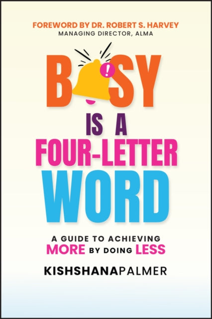 Busy Is a Four-Letter Word