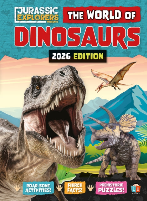 World of Dinosaurs by Jurassic Explorers 2026 Edition