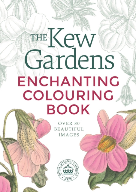 Kew Gardens Enchanting Flowers Colouring Book