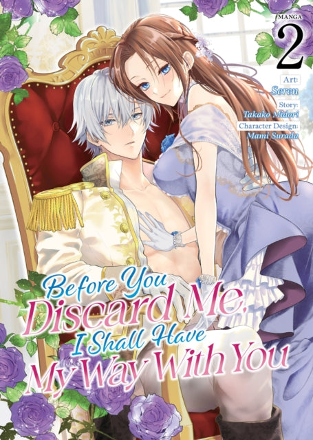 Before You Discard Me, I Shall Have My Way With You (Manga) Vol. 2