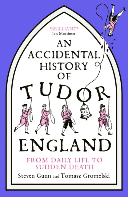 Accidental History of Tudor England