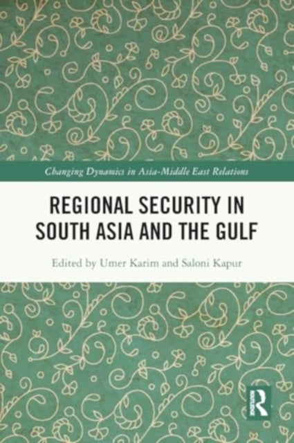 Regional Security in South Asia and the Gulf