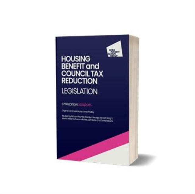 Housing Benefit and Council Tax Reduction Legislation, 37th Edition 2024/25