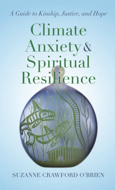 Climate Anxiety and Spiritual Resilience
