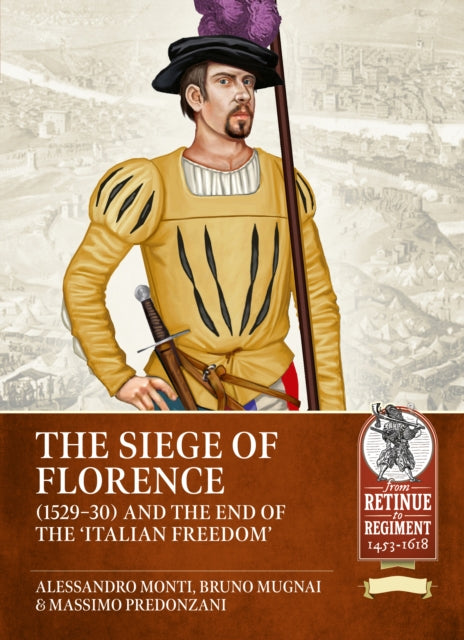 Siege of Florence (1529-30) and the end of the 'Italian Freedom'