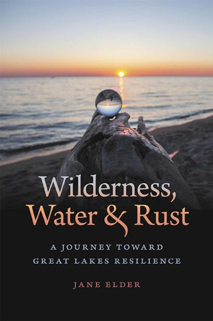 Wilderness, Water, and Rust