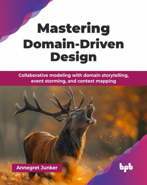 Mastering Domain-Driven Design