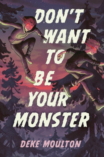 Don't Want To Be Your Monster