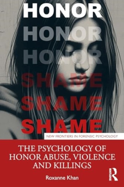 Psychology of Honor Abuse, Violence, and Killings