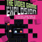 VIDEO GAME EXPLOSION