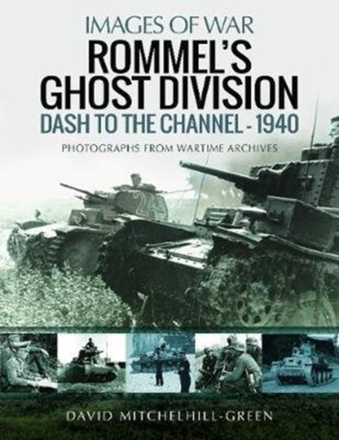 Rommel's Ghost Division: Dash to the Channel - 1940