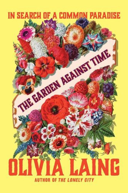 Garden Against Time - In Search of a Common Paradise