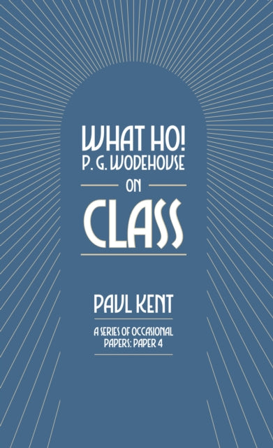 What Ho! P. G. Wodehouse on Class