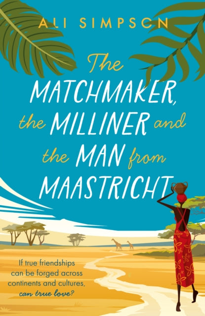 Matchmaker, the Milliner and the Man from Maastricht