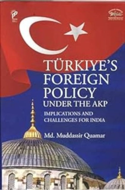 Turkiye`s Foreign Policy Under the AKP