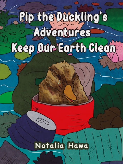 Pip the Duckling's Adventures: Keep Our Earth Clean