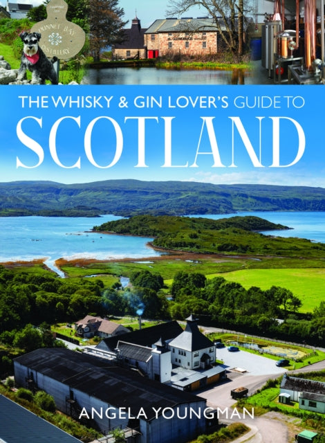 Whisky and Gin Lover's Guide to Scotland