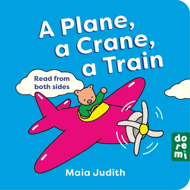 Plane, a Crane, a Train