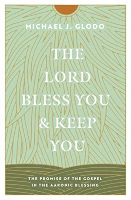 Lord Bless You and Keep You