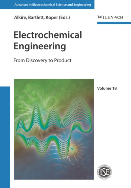 ELECTROCHEMICAL ENGINEERING: FROM DISCOVERY