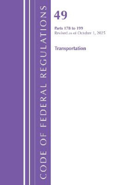 Code of Federal Regulations, Title 49 Transportation 178-199, Revised as of October 1, 2023