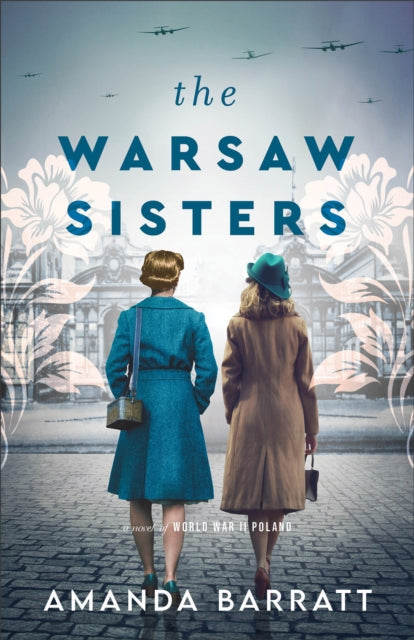 Warsaw Sisters – A Novel of WWII Poland