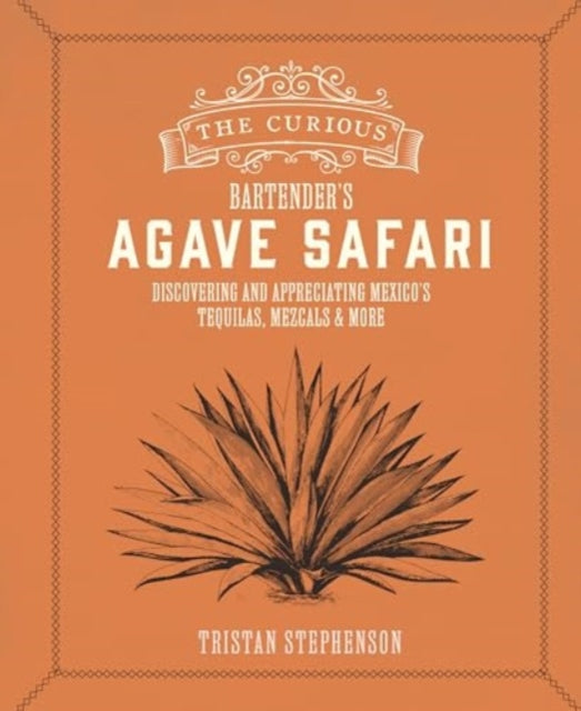 Curious Bartender’s Agave Safari