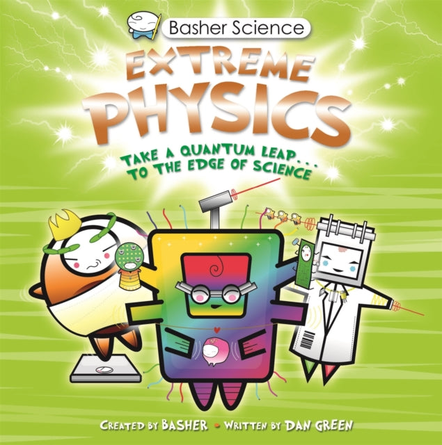 Basher Science: Extreme Physics