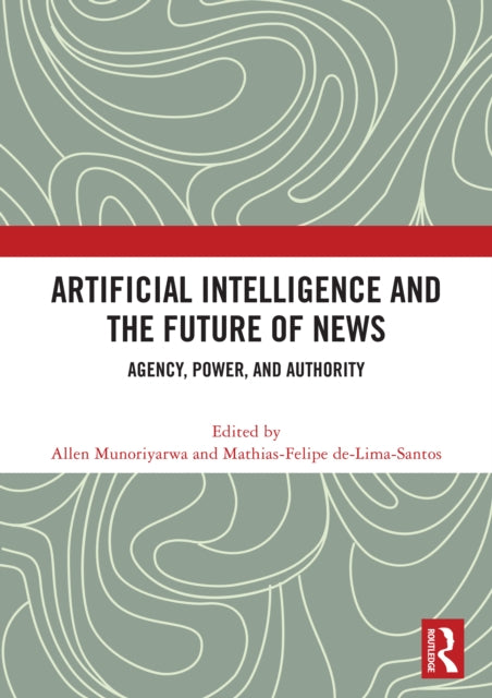 Artificial Intelligence and the Future of News