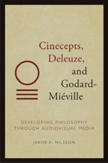 Cinecepts, Deleuze, and Godard-Mieville