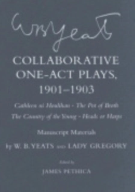 Collaborative One-Act Plays, 1901–1903 ("Cathleen Ni Houlihan," "the Pot of Broth," "the Country of the Young," "Heads or Harps")