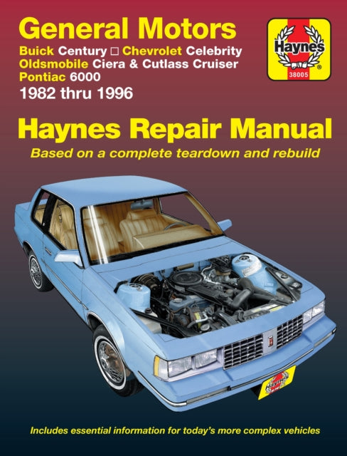 GM; Buick Century, Chevrolet Celebrity, Oldsmobile Ciera, Cutlass CRuiser & Pontiac 6000 (82 -95)