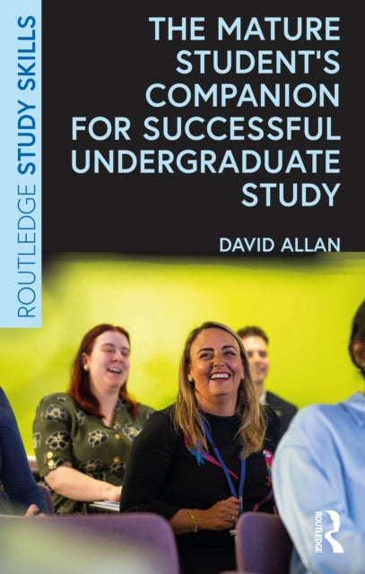 Mature Student’s Companion for Successful Undergraduate Study