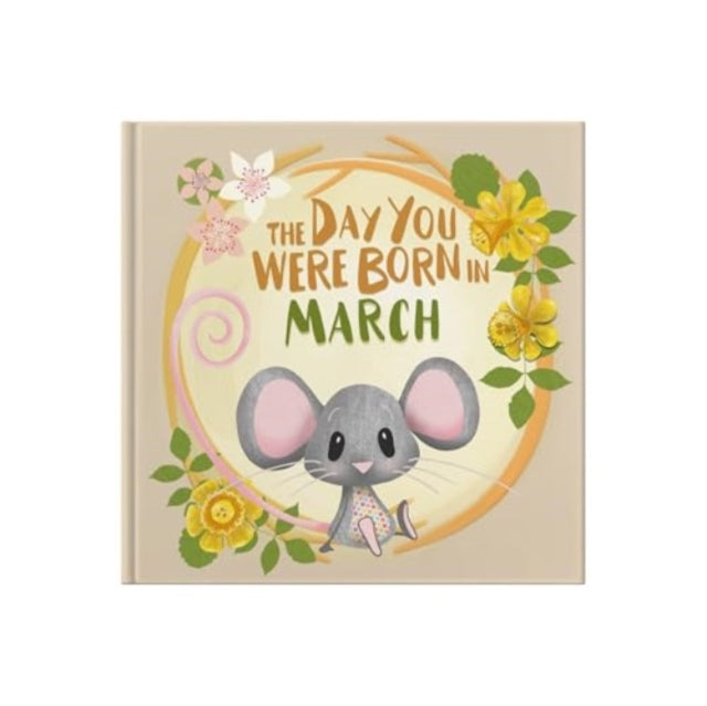 Day You Were Born In March. . .