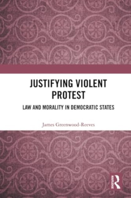 Justifying Violent Protest