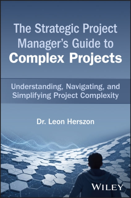 Strategic Project Manager's Guide to Complex Projects