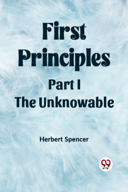 First Principles Part I The Unknowable