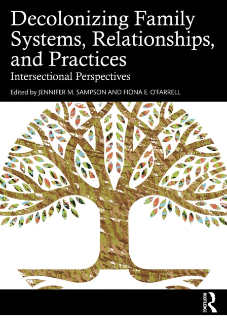 Decolonizing Family Systems, Relationships, and Practices