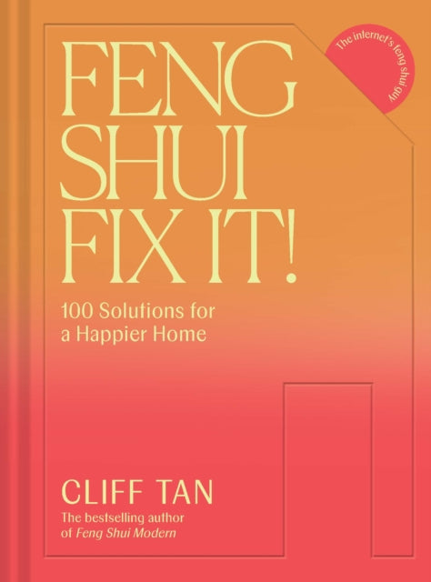 Feng Shui Fix It! 100 Practical Solutions for a Happier Home