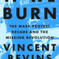 If We Burn: The Mass Protest Decade and the Missing Revolution