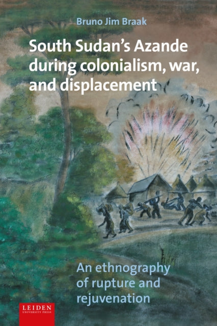 South Sudan's Azande During Colonialism, War, and Displacement