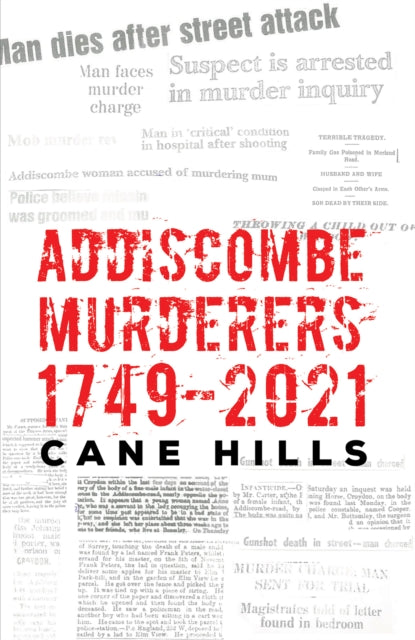 Addiscombe Murderers 1749–2021