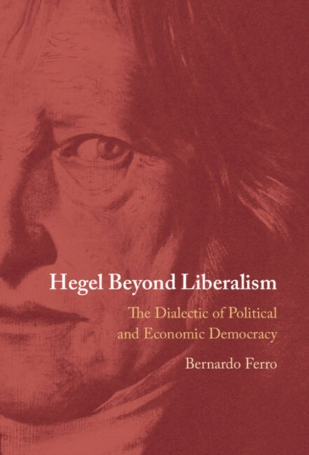 Hegel Beyond Liberalism
